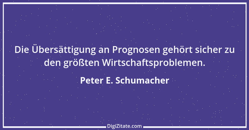 Zitat von Peter E. Schumacher 605