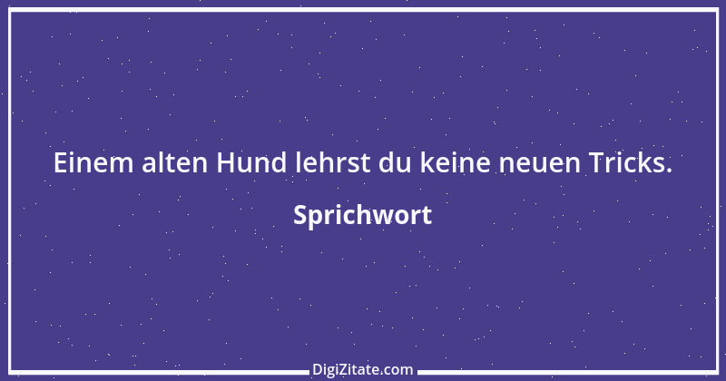 Zitat von Sprichwort 7792