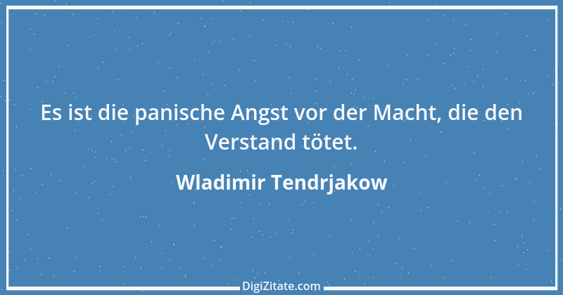 Zitat von Wladimir Tendrjakow 58