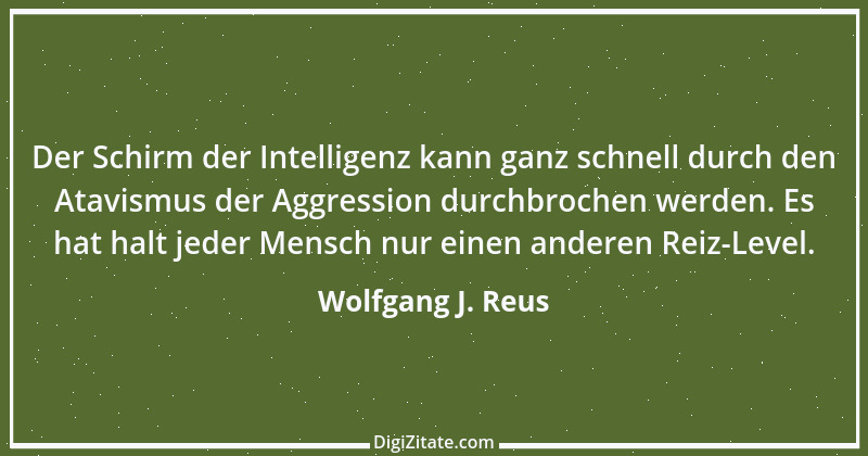 Zitat von Wolfgang J. Reus 640