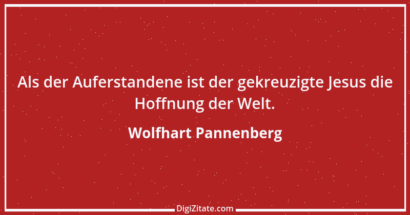 Zitat von Wolfhart Pannenberg 1