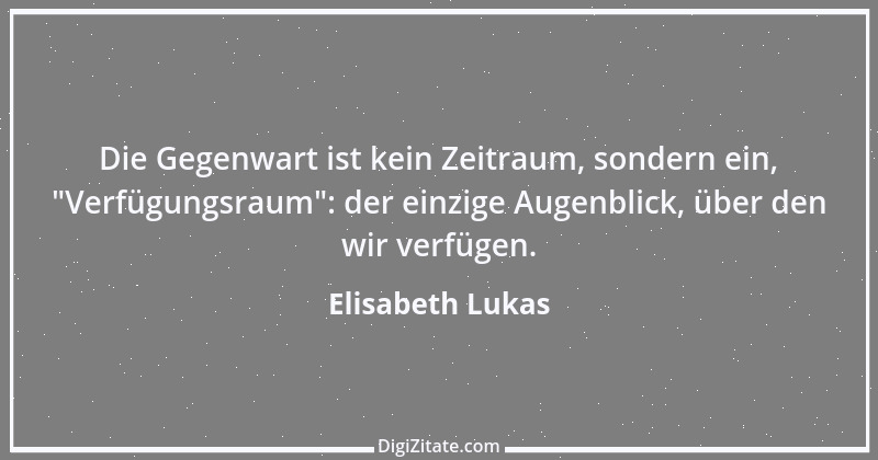 Zitat von Elisabeth Lukas 12