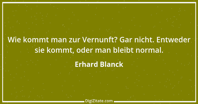 Zitat von Erhard Blanck 1021