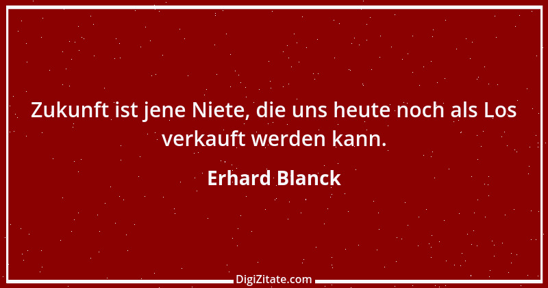 Zitat von Erhard Blanck 21