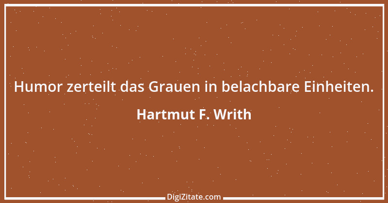 Zitat von Hartmut F. Writh 3