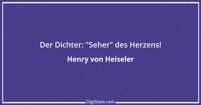 Zitat von Henry von Heiseler 8