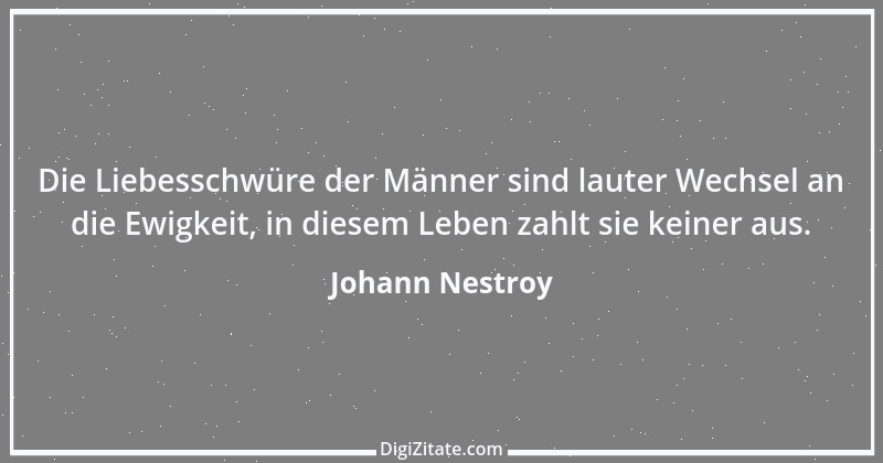 Zitat von Johann Nestroy 114