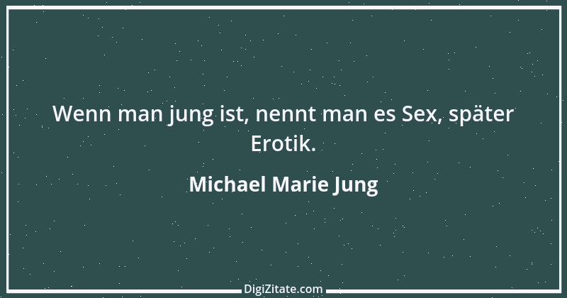 Zitat von Michael Marie Jung 33