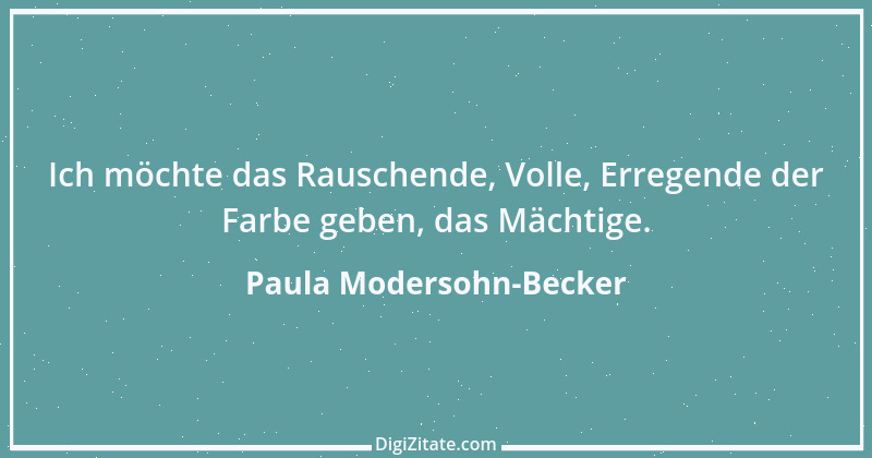 Zitat von Paula Modersohn-Becker 23