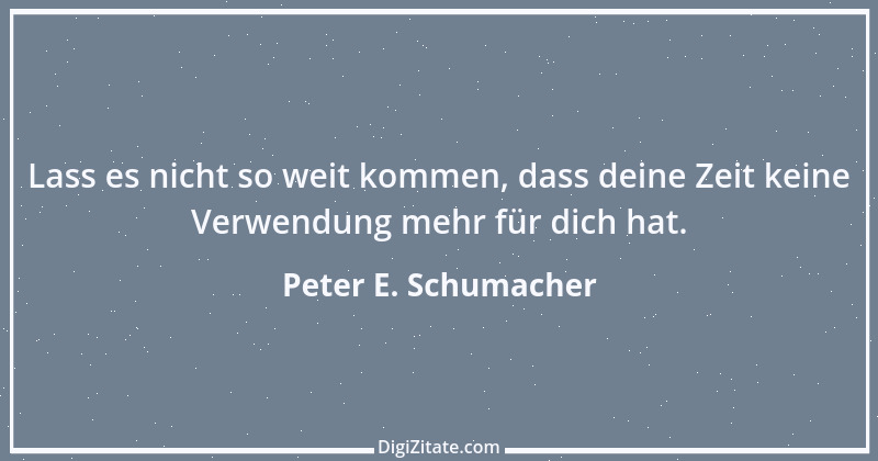 Zitat von Peter E. Schumacher 271