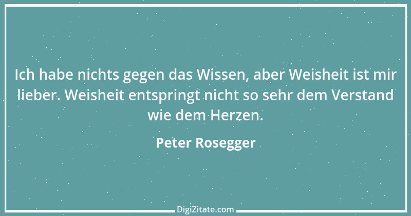 Zitat von Peter Rosegger 19