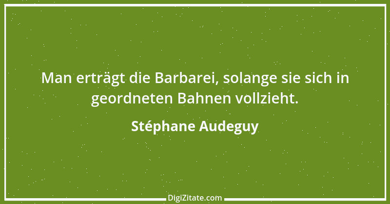 Zitat von Stéphane Audeguy 6