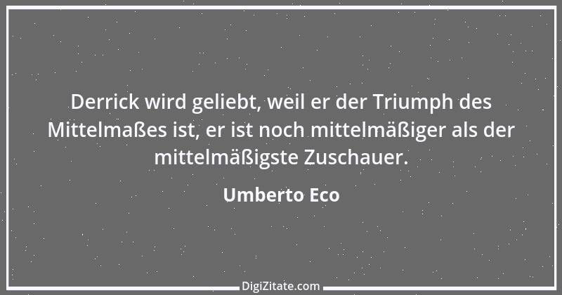 Zitat von Umberto Eco 24