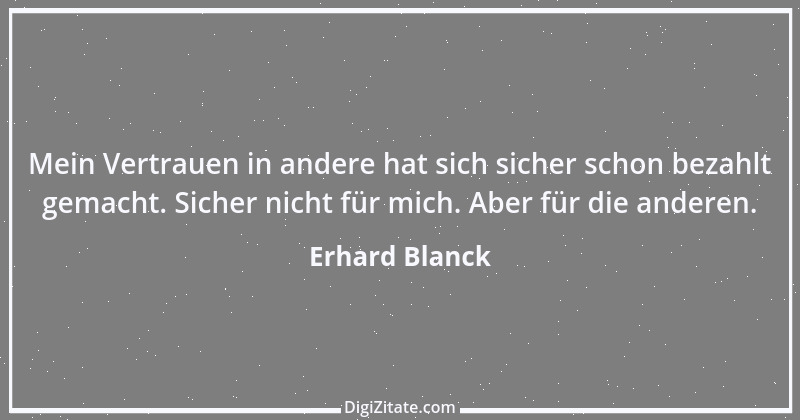 Zitat von Erhard Blanck 22