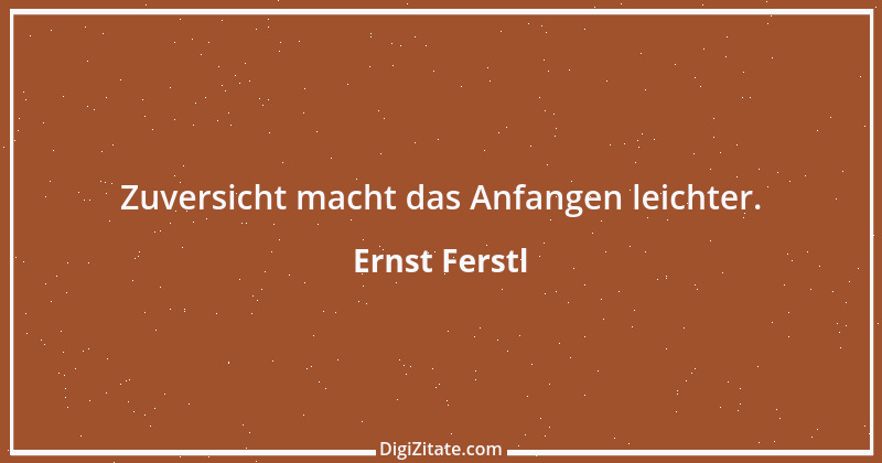 Zitat von Ernst Ferstl 1908