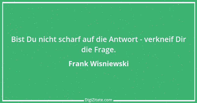 Zitat von Frank Wisniewski 54