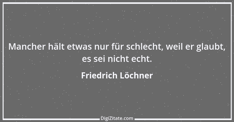 Zitat von Friedrich Löchner 19