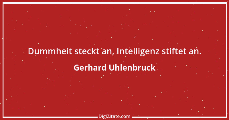 Zitat von Gerhard Uhlenbruck 287