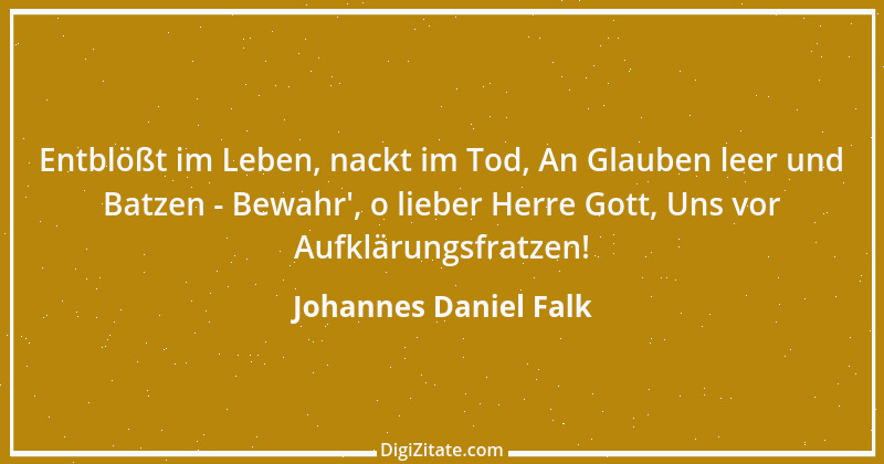 Zitat von Johannes Daniel Falk 1