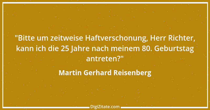 Zitat von Martin Gerhard Reisenberg 2782