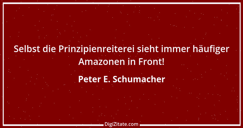 Zitat von Peter E. Schumacher 272