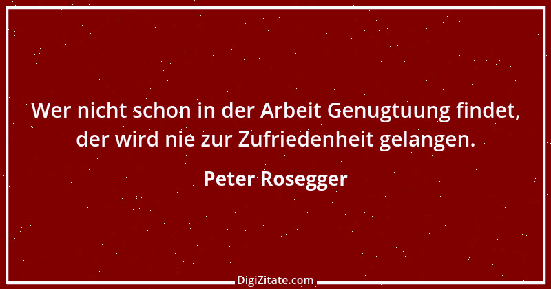 Zitat von Peter Rosegger 20