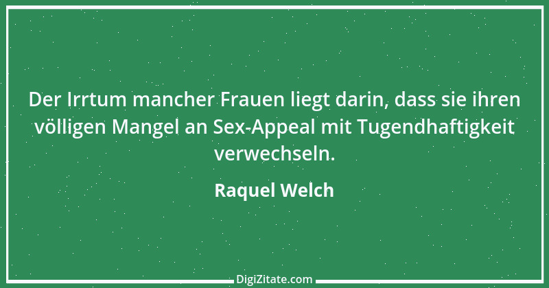 Zitat von Raquel Welch 5