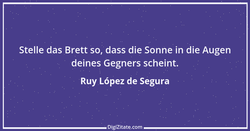 Zitat von Ruy López de Segura 1