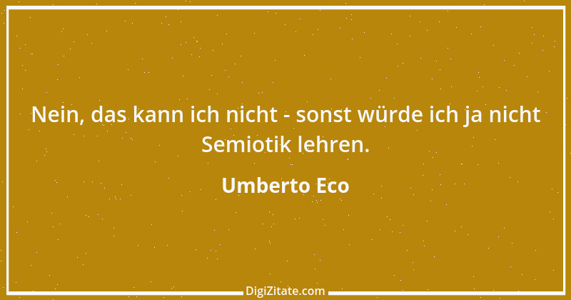 Zitat von Umberto Eco 25