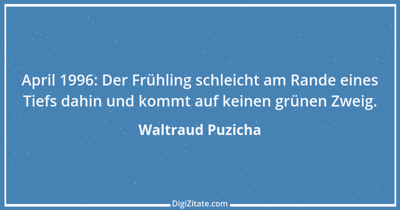 Zitat von Waltraud Puzicha 117