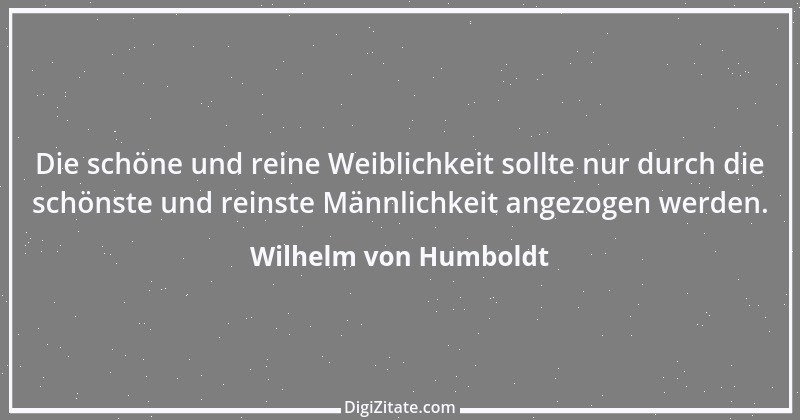 Zitat von Wilhelm von Humboldt 17