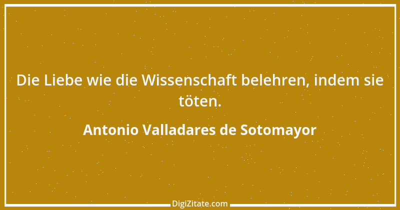 Zitat von Antonio Valladares de Sotomayor 1