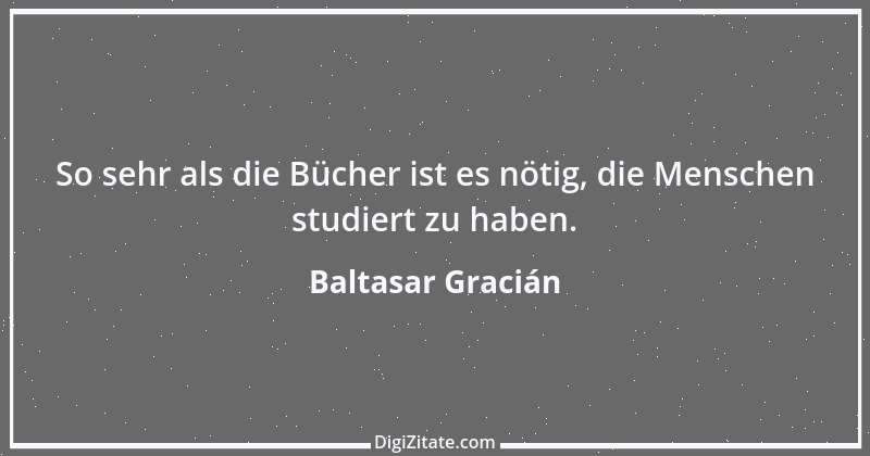 Zitat von Baltasar Gracián 273