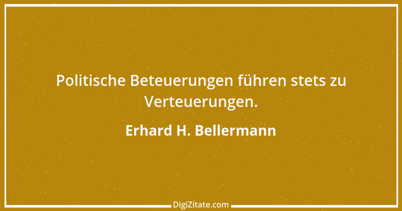 Zitat von Erhard H. Bellermann 982