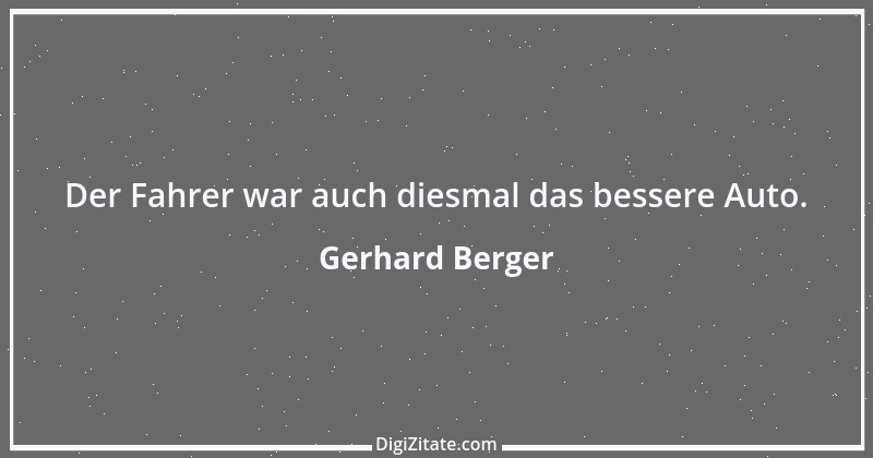 Zitat von Gerhard Berger 16