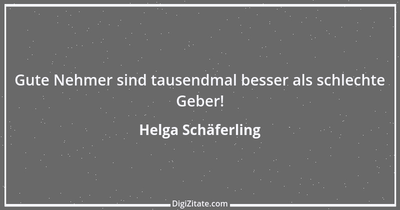 Zitat von Helga Schäferling 223