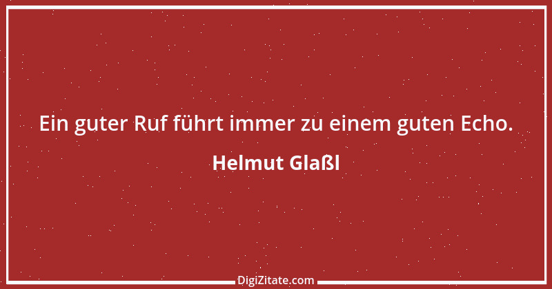 Zitat von Helmut Glaßl 420