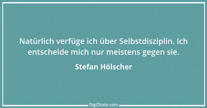 Zitat von Stefan Hölscher 57