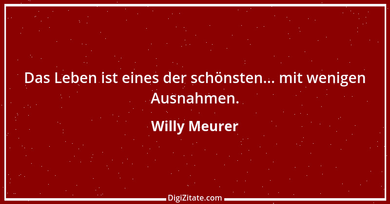 Zitat von Willy Meurer 769