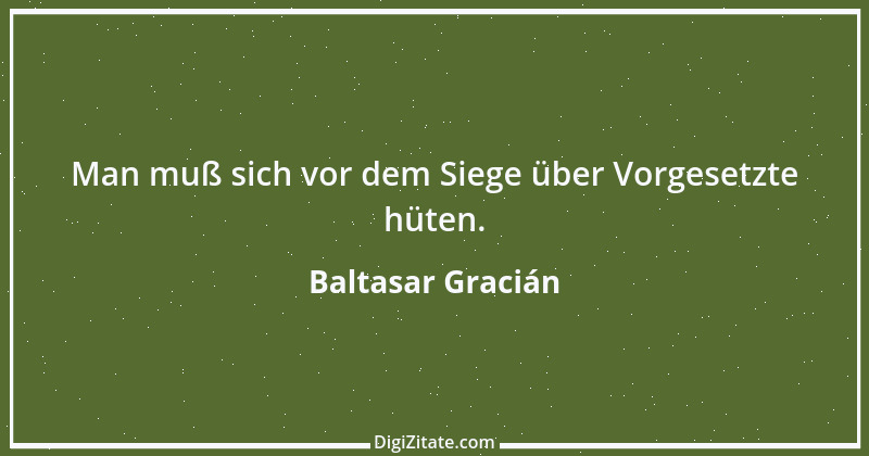 Zitat von Baltasar Gracián 274