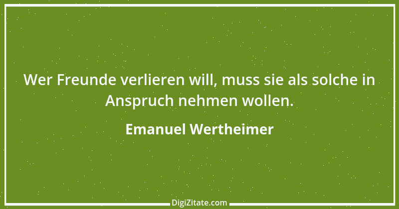 Zitat von Emanuel Wertheimer 544