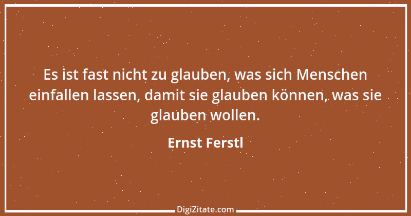 Zitat von Ernst Ferstl 910