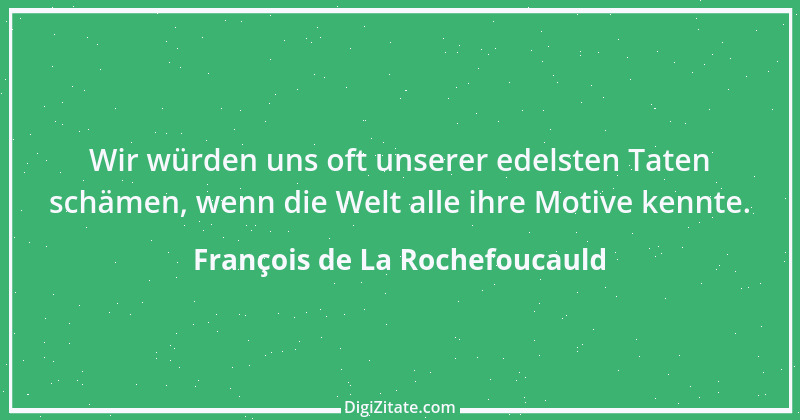 Zitat von François de La Rochefoucauld 382