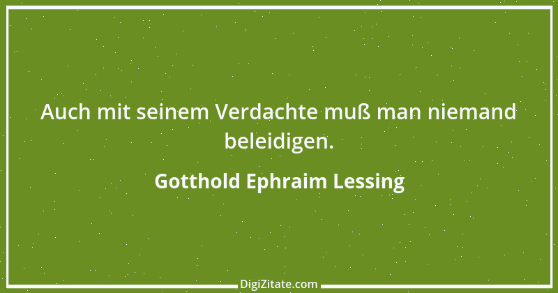 Zitat von Gotthold Ephraim Lessing 391