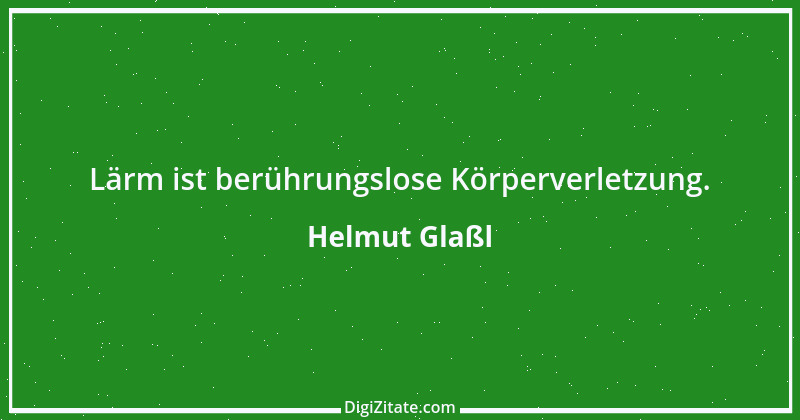 Zitat von Helmut Glaßl 421