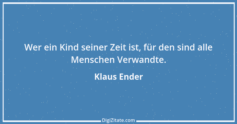 Zitat von Klaus Ender 142