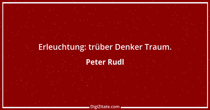 Zitat von Peter Rudl 743