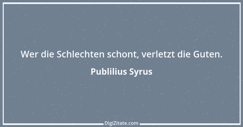 Zitat von Publilius Syrus 134