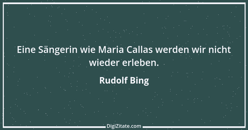 Zitat von Rudolf Bing 1