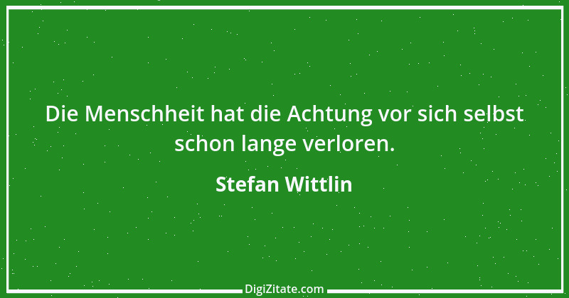 Zitat von Stefan Wittlin 178